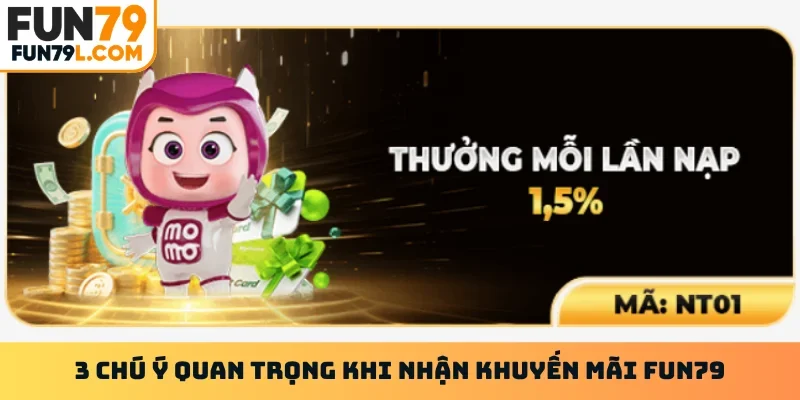 3 chú ý quan trọng khi nhận khuyến mãi FUN79