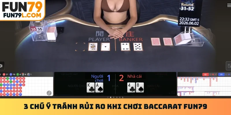3 chú ý tránh rủi ro khi chơi Baccarat FUN79