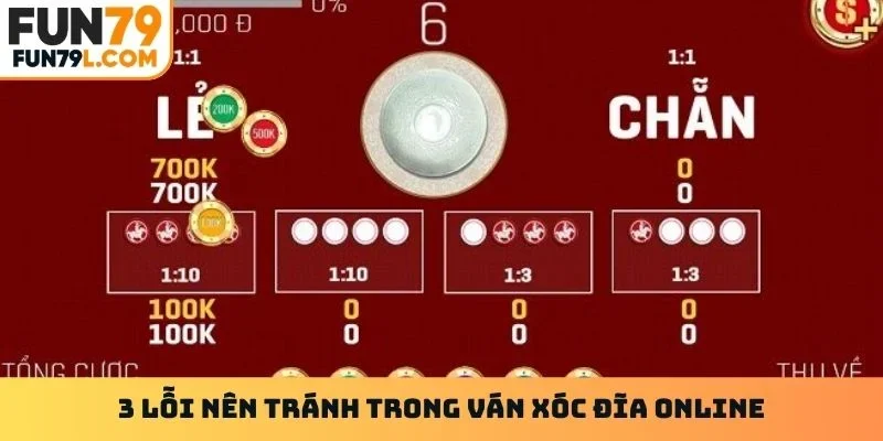 3 lỗi nên tránh trong ván xóc đĩa online
