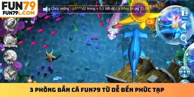 3 phòng bắn cá Fun79 từ dễ đến phức tạp