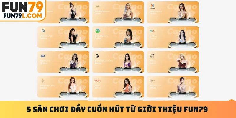 5 sân chơi đầy cuốn hút từ giới thiệu FUN79