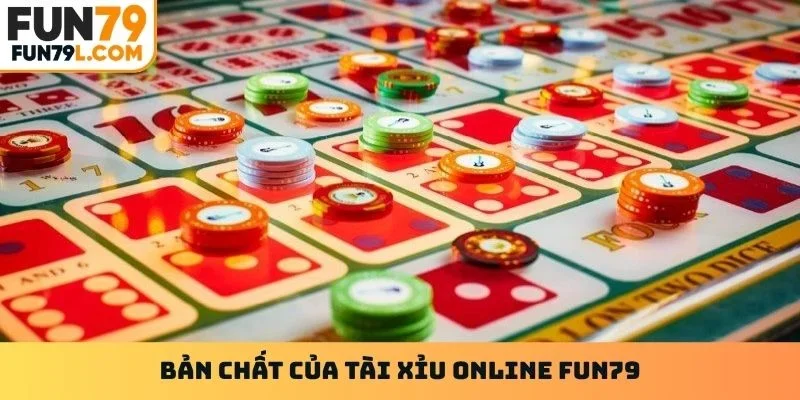 Bản chất của tài xỉu online Fun79