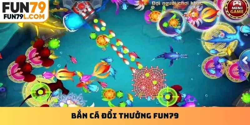 Bắn cá đổi thưởng Fun79