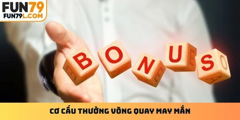 Cơ cấu thưởng vòng quay may mắn