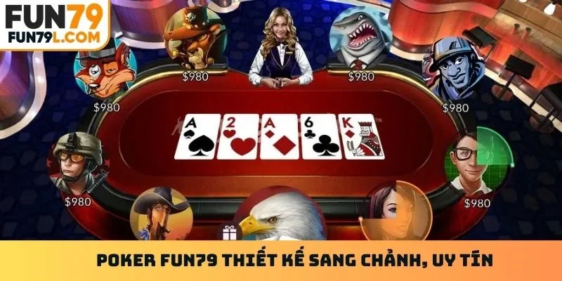 Poker Fun79 thiết kế sang chảnh, uy tín
