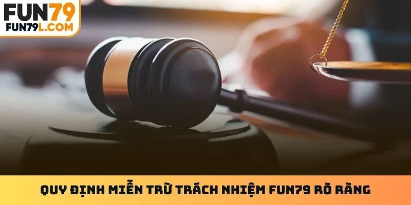 Quy định miễn trừ trách nhiệm Fun79 rõ ràng