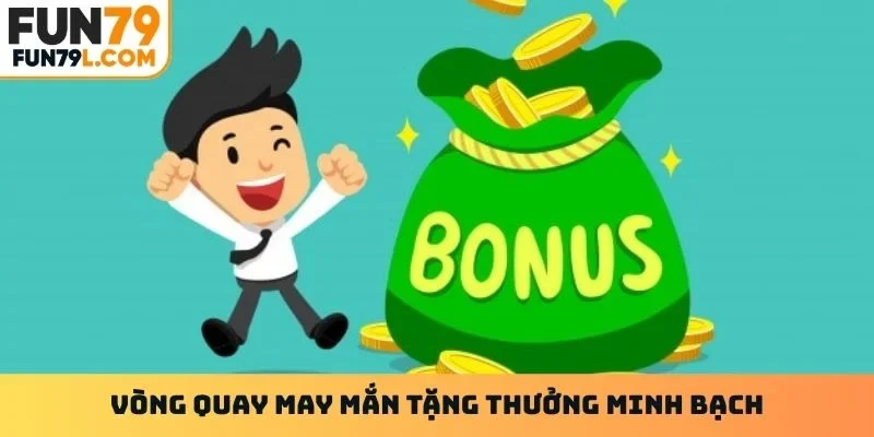 Vòng quay may mắn tặng thưởng minh bạch