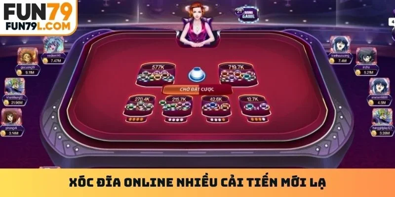 Xóc đĩa online nhiều cải tiến mới lạ